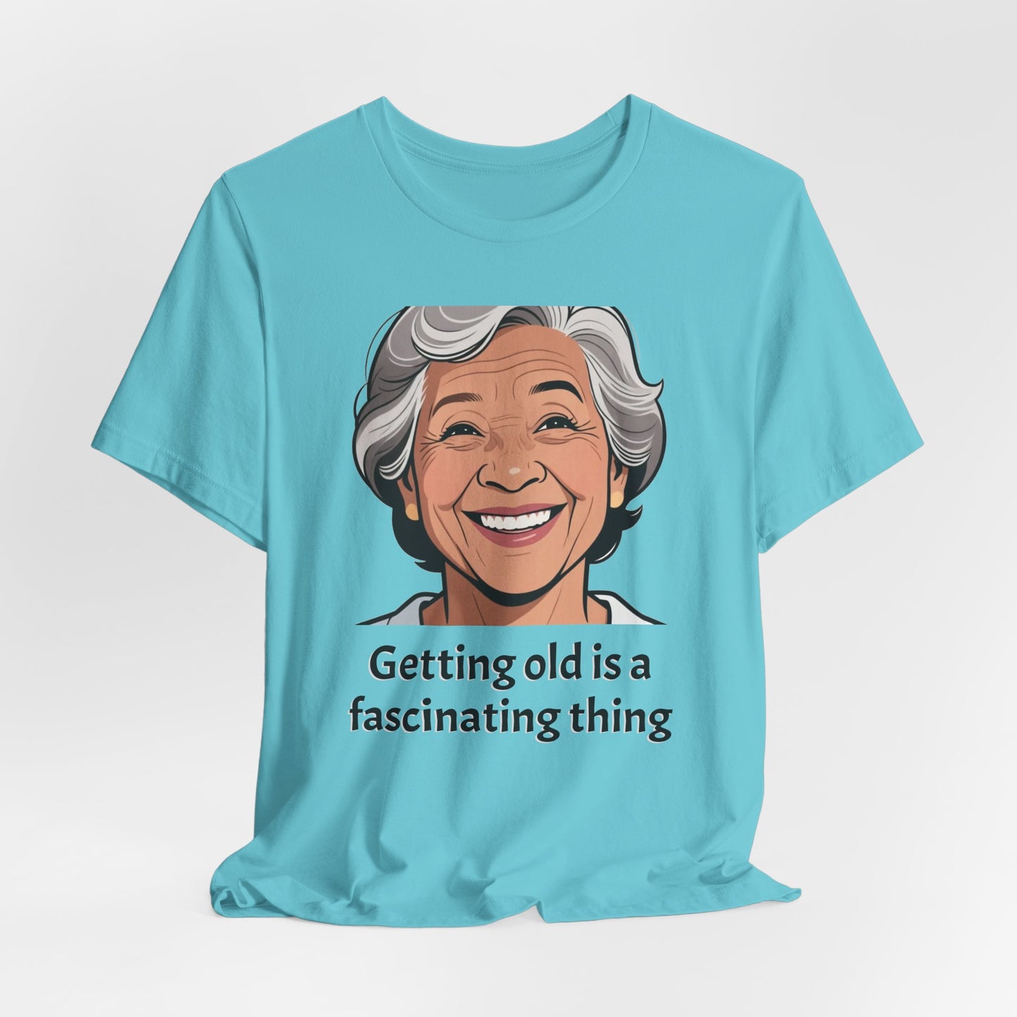 Getting Old Is Fascinating Tee — Funny Senior Humor T-Shirt
