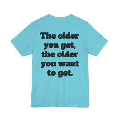 Getting Old Is Fascinating Tee — Funny Senior Humor T-Shirt