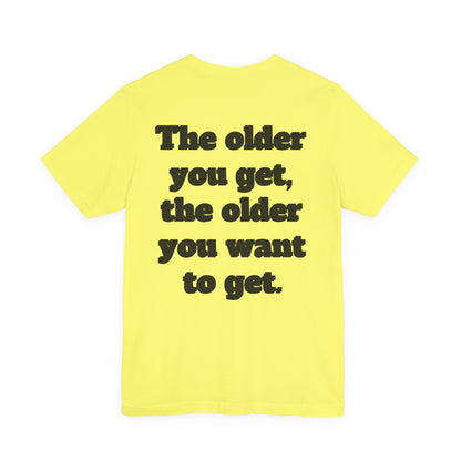 Getting Old Is Fascinating Tee — Funny Senior Humor T-Shirt