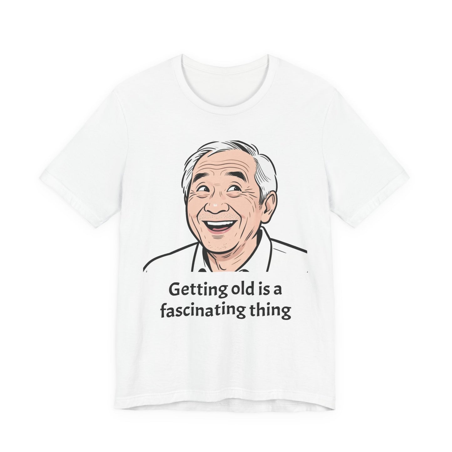 Getting Old Is a Fascinating Thing T-Shirt