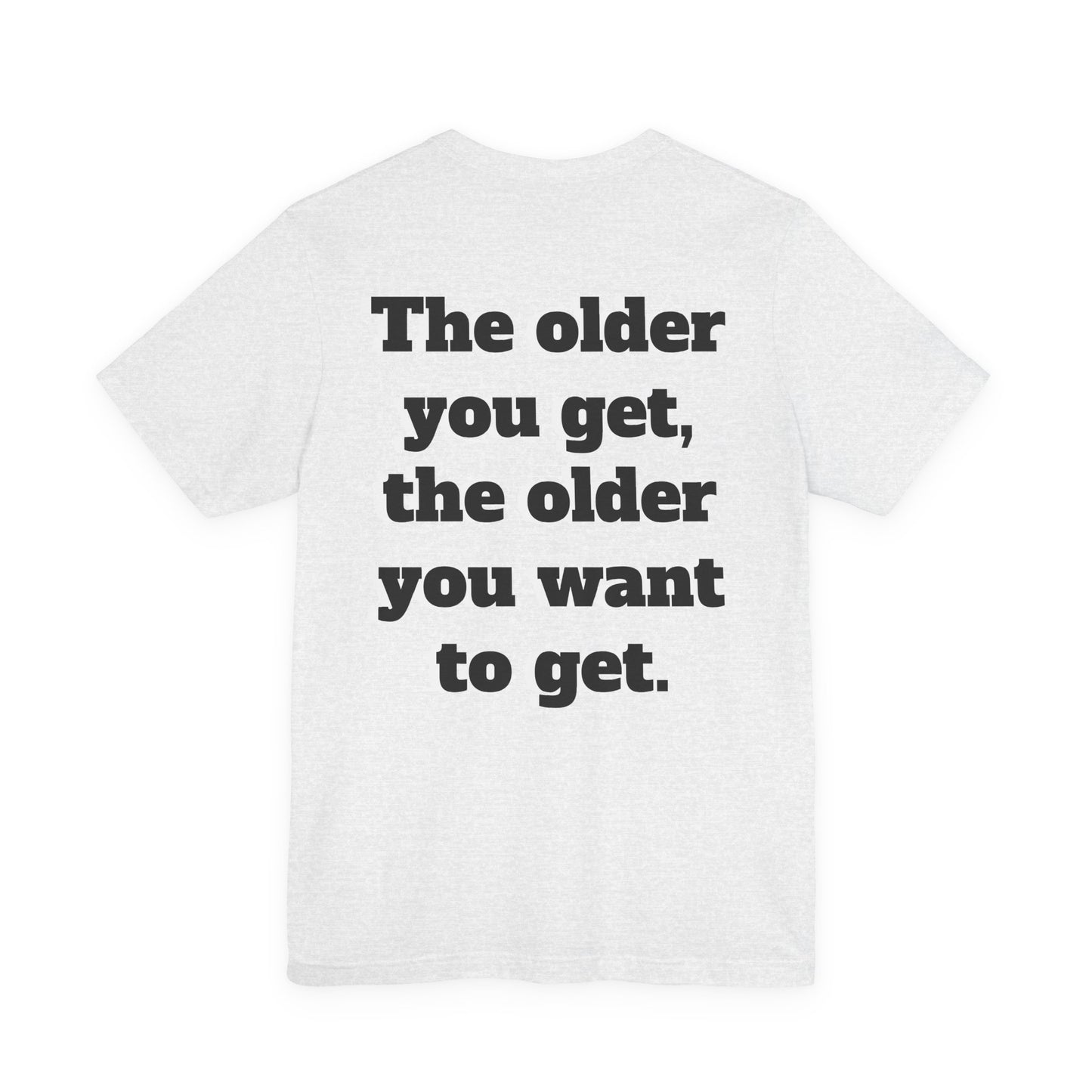 Getting Old Is a Fascinating Thing T-Shirt