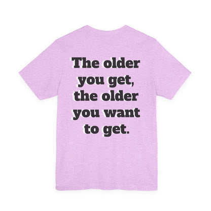 Getting Old Is a Fascinating Thing T-Shirt