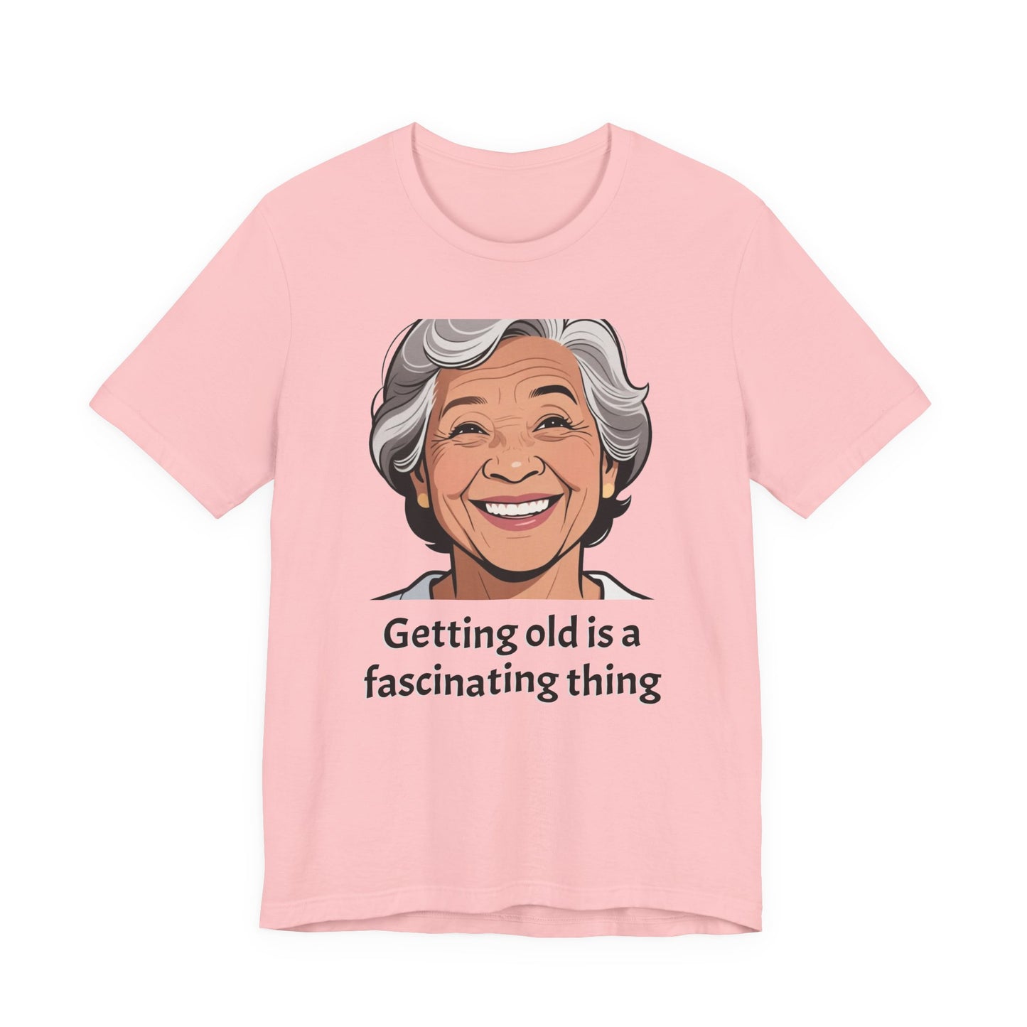 Getting Old Is Fascinating Tee — Funny Senior Humor T-Shirt