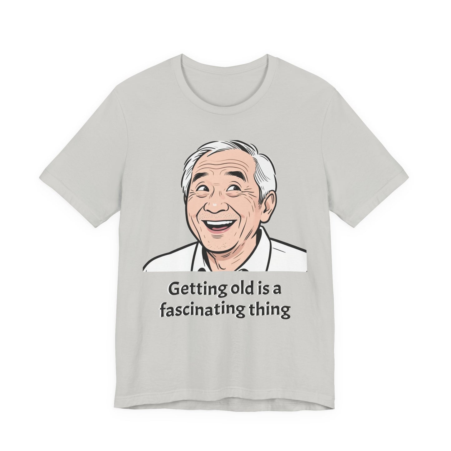 Getting Old Is a Fascinating Thing T-Shirt