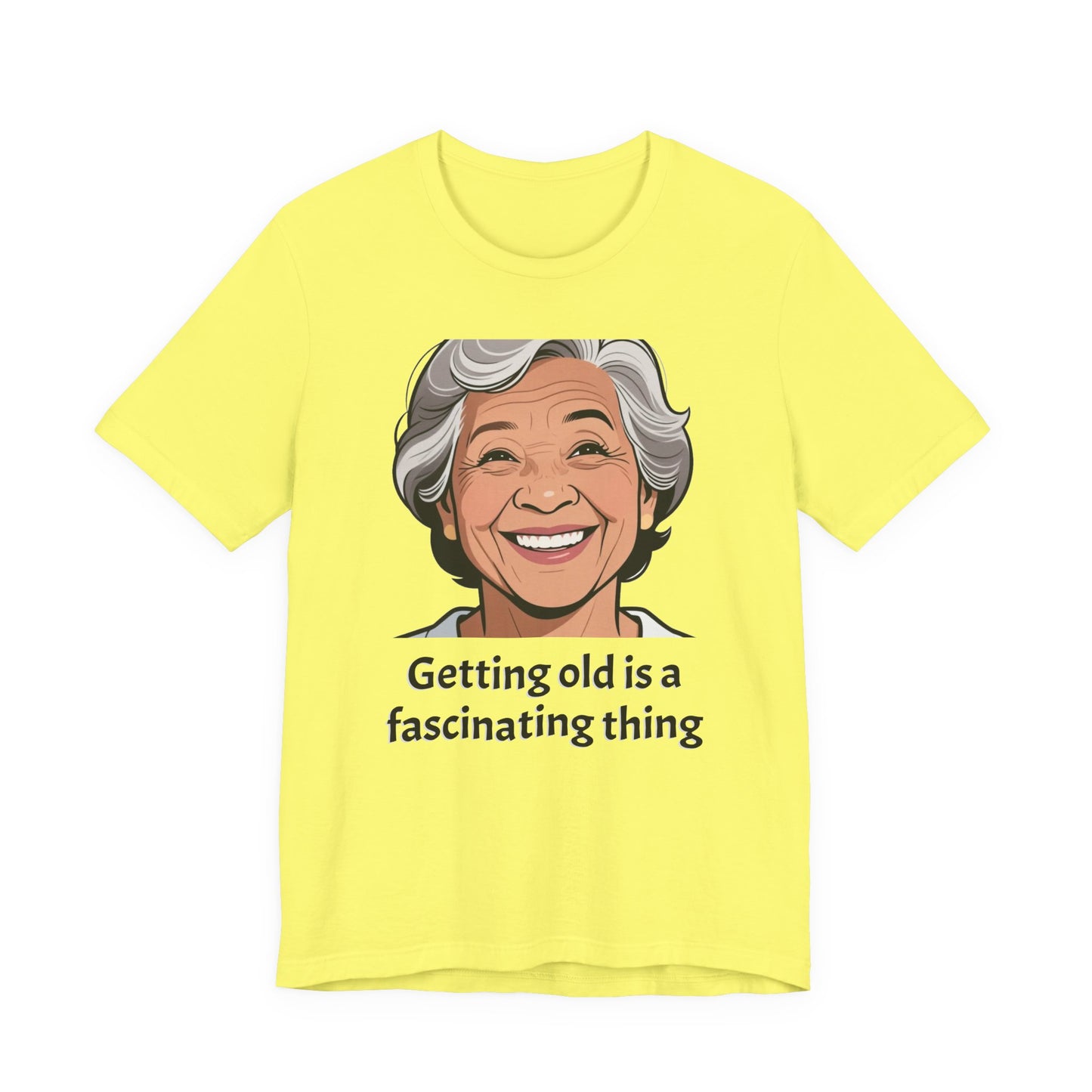 Getting Old Is Fascinating Tee — Funny Senior Humor T-Shirt