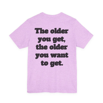 Getting Old Is Fascinating Tee — Funny Senior Humor T-Shirt