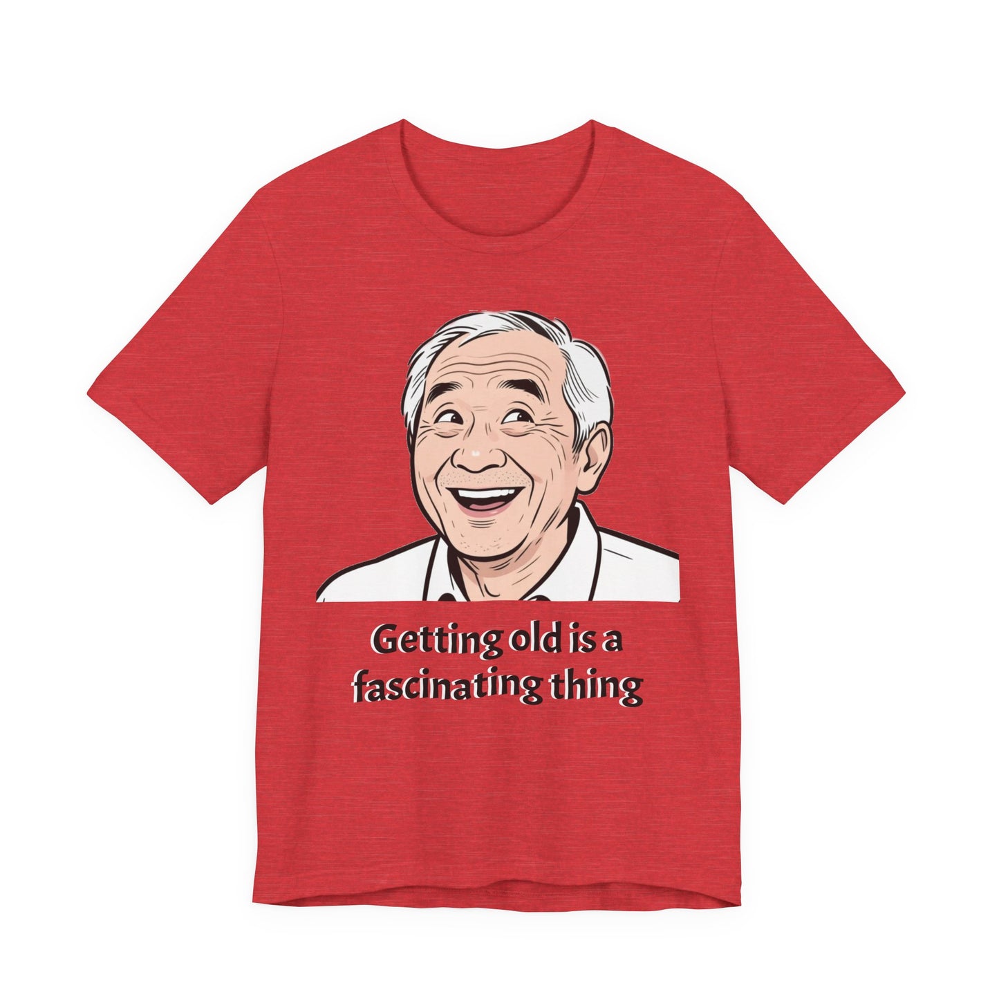 Getting Old Is a Fascinating Thing T-Shirt