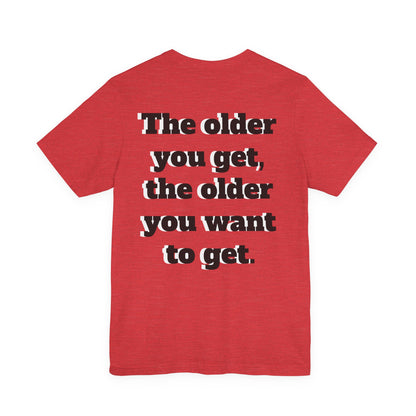 Getting Old Is a Fascinating Thing T-Shirt