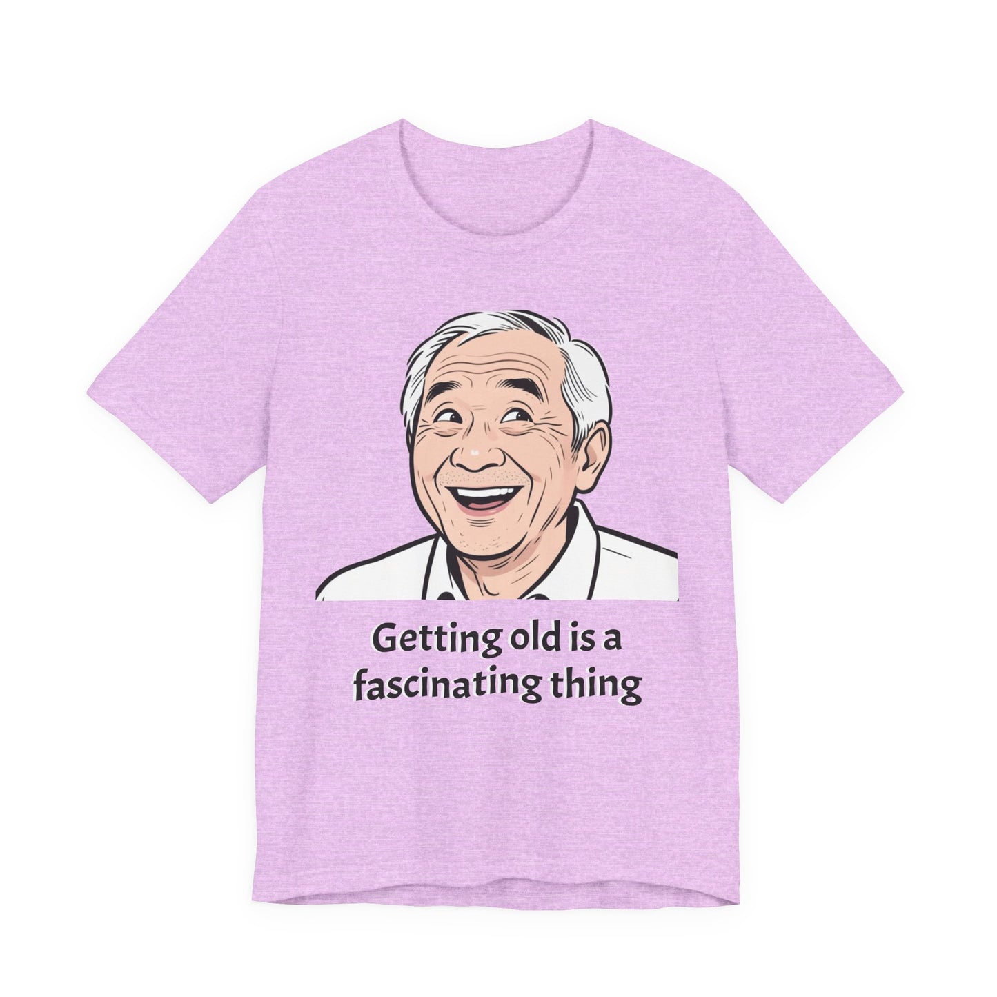 Getting Old Is a Fascinating Thing T-Shirt