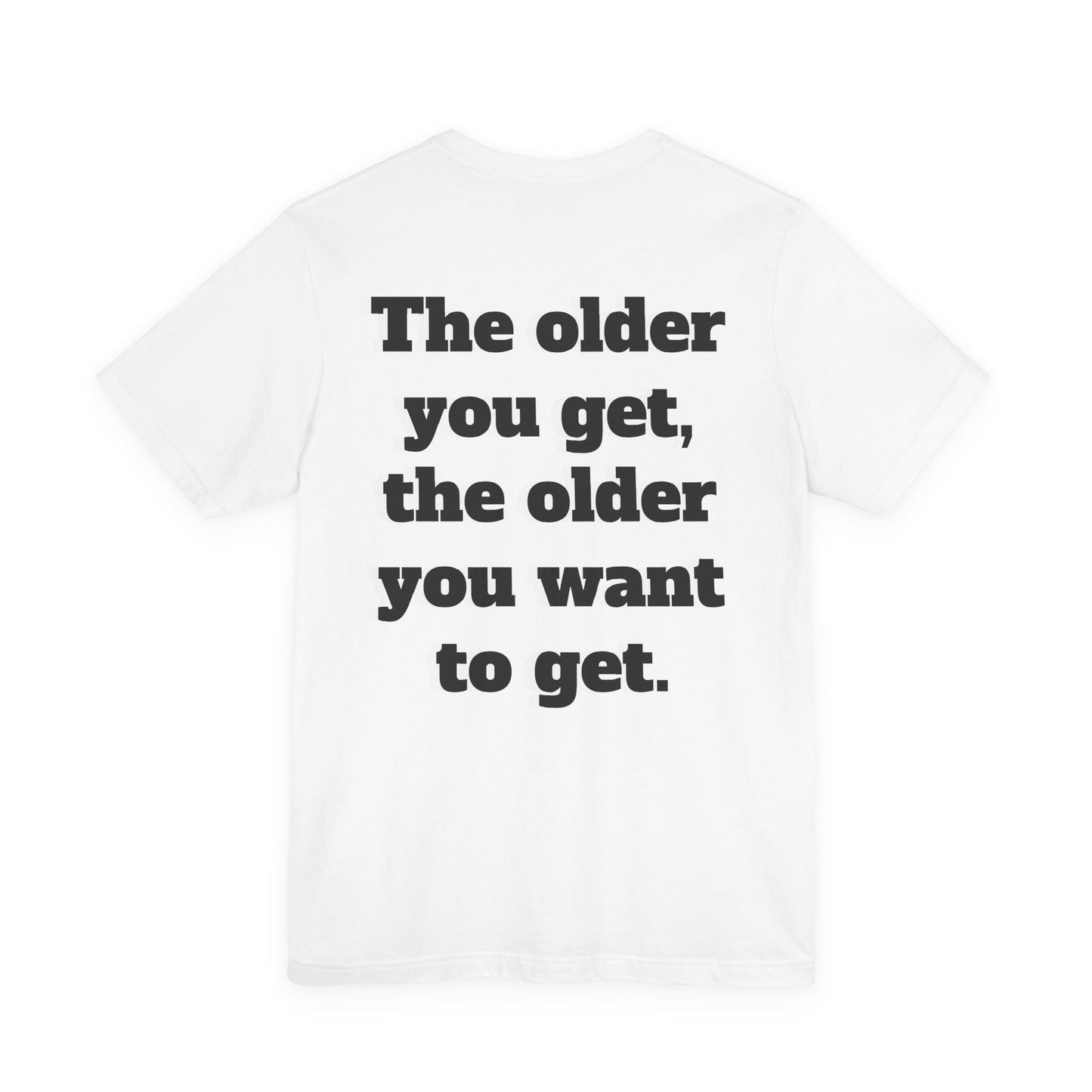 Getting Old Is a Fascinating Thing T-Shirt