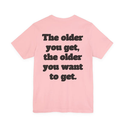 Getting Old Is Fascinating Tee — Funny Senior Humor T-Shirt