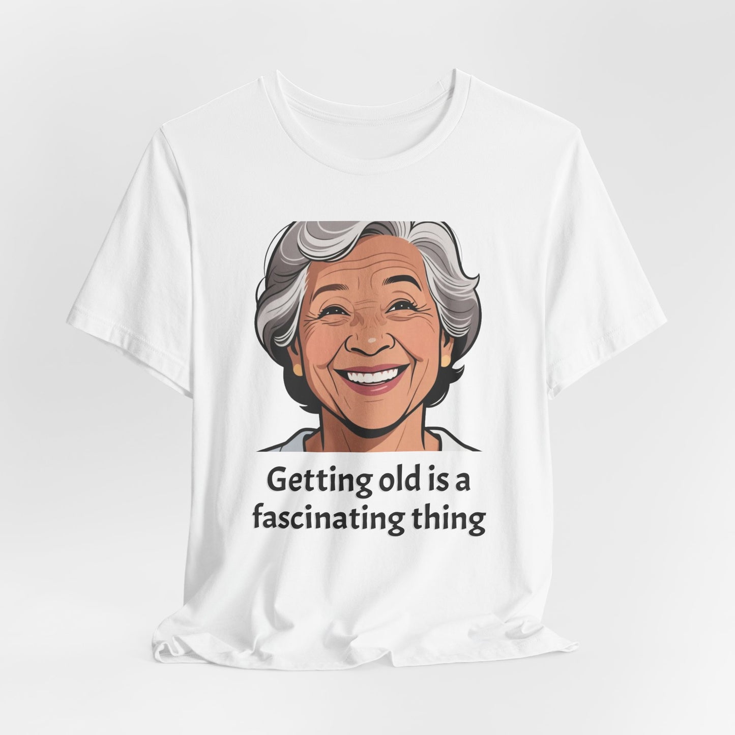 Getting Old Is Fascinating Tee — Funny Senior Humor T-Shirt