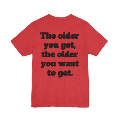 Getting Old Is Fascinating Tee — Funny Senior Humor T-Shirt