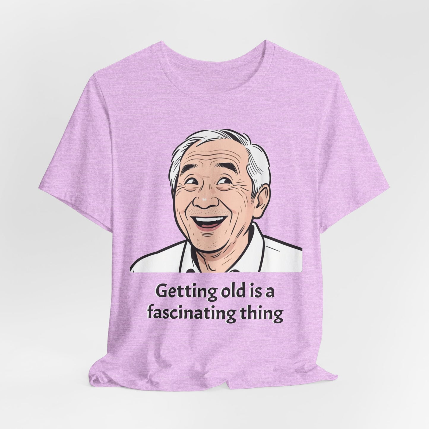 Getting Old Is a Fascinating Thing T-Shirt