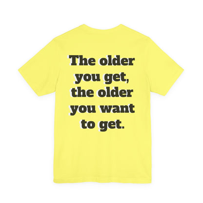 Getting Old Is a Fascinating Thing T-Shirt
