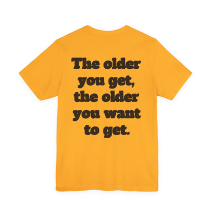 Getting Old Is Fascinating Tee — Funny Senior Humor T-Shirt